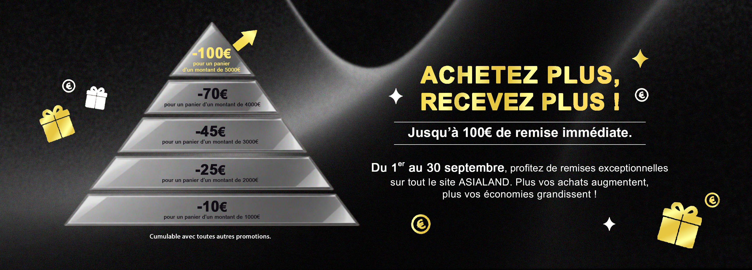 Achetez plus, recevez plus ! Jusqu’à 100€ de remise immédiate.